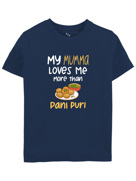 My Mumma loves me More than Pani-Puri - Tee