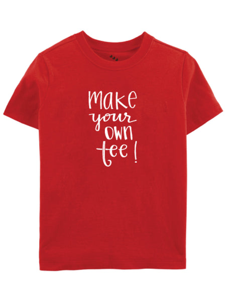 Make Your Own - Tee