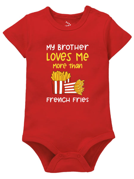 My brother Loves Me More Than French Fries printed baby romper for boys and girls