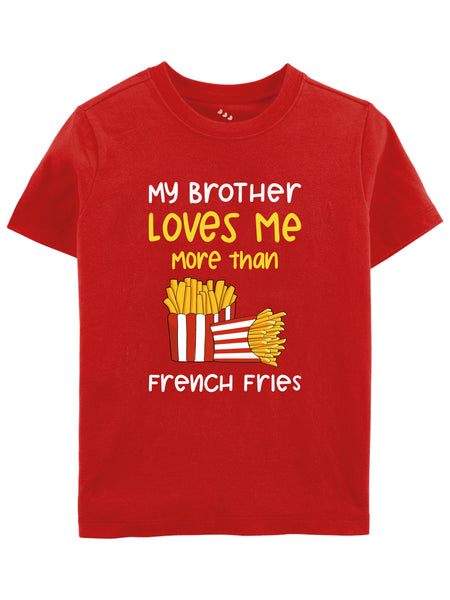My brother love me more than fries printed kids/baby tshirts/tees/tee/jersey for boys and girls