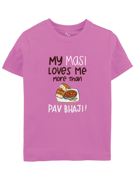 My Masi Loves Me More Than Pav bhaji - Tee