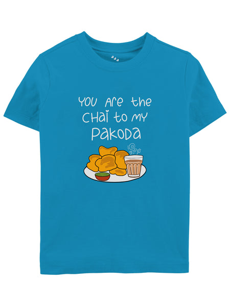 You are the Chai to My Pakoda - Tee