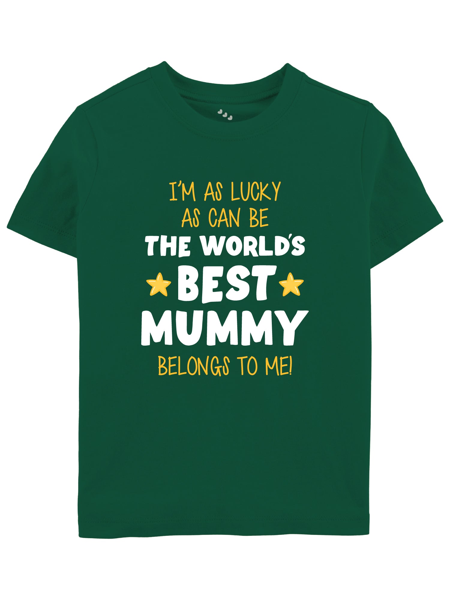 I'M As Lucky As Can Be The World's Best Mummy Belongs To Me - Tee