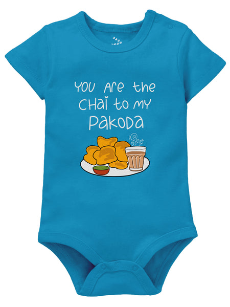You are the Chai to My Pakoda - Onesie