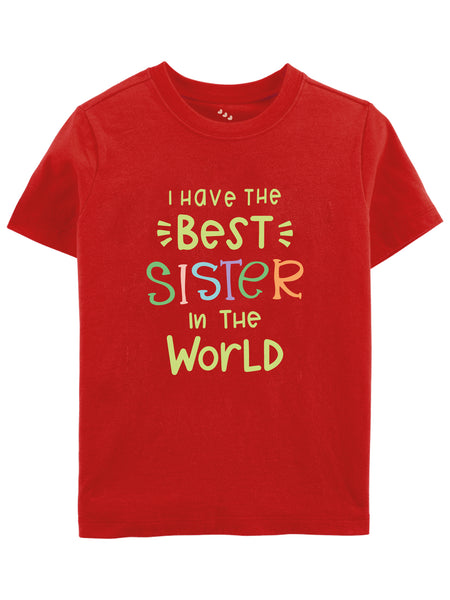 I have the best sister in the world baby/kids  tshirt/tees/tee/jersey for boys and girls