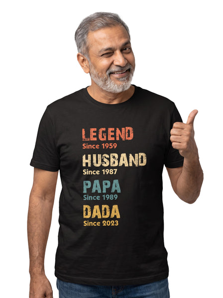 Customized A Legend Husband Papa Dada Since Years mentioned  - Adult T-Shirt