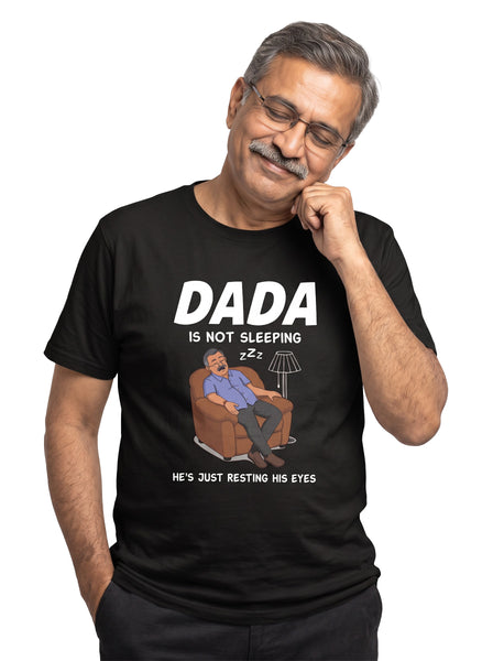 Dada is Not Sleeping He is Just Resting his Eyes - Adult T-Shirt