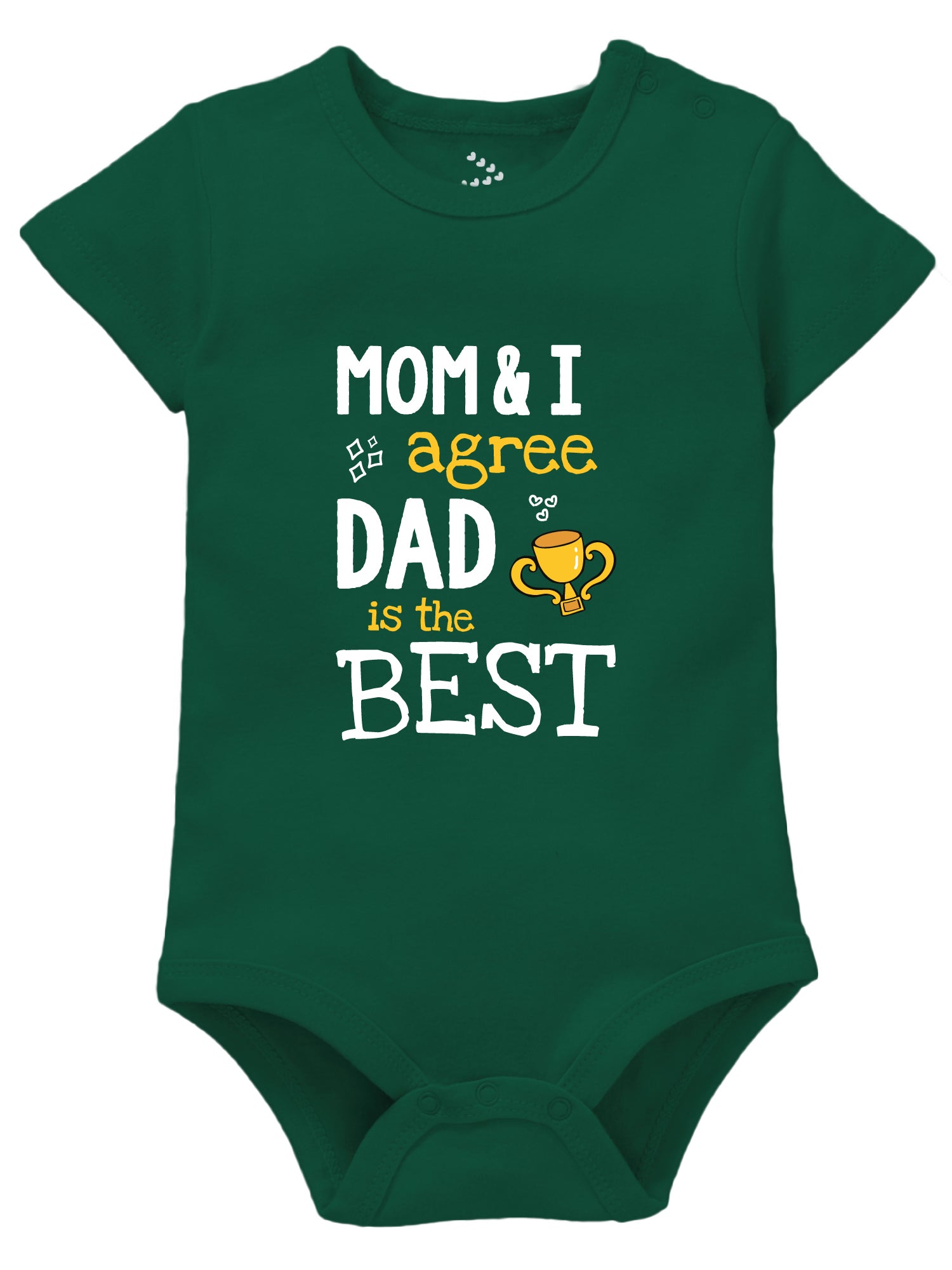 MOM & I Agree Dad is the Best  - Onesie