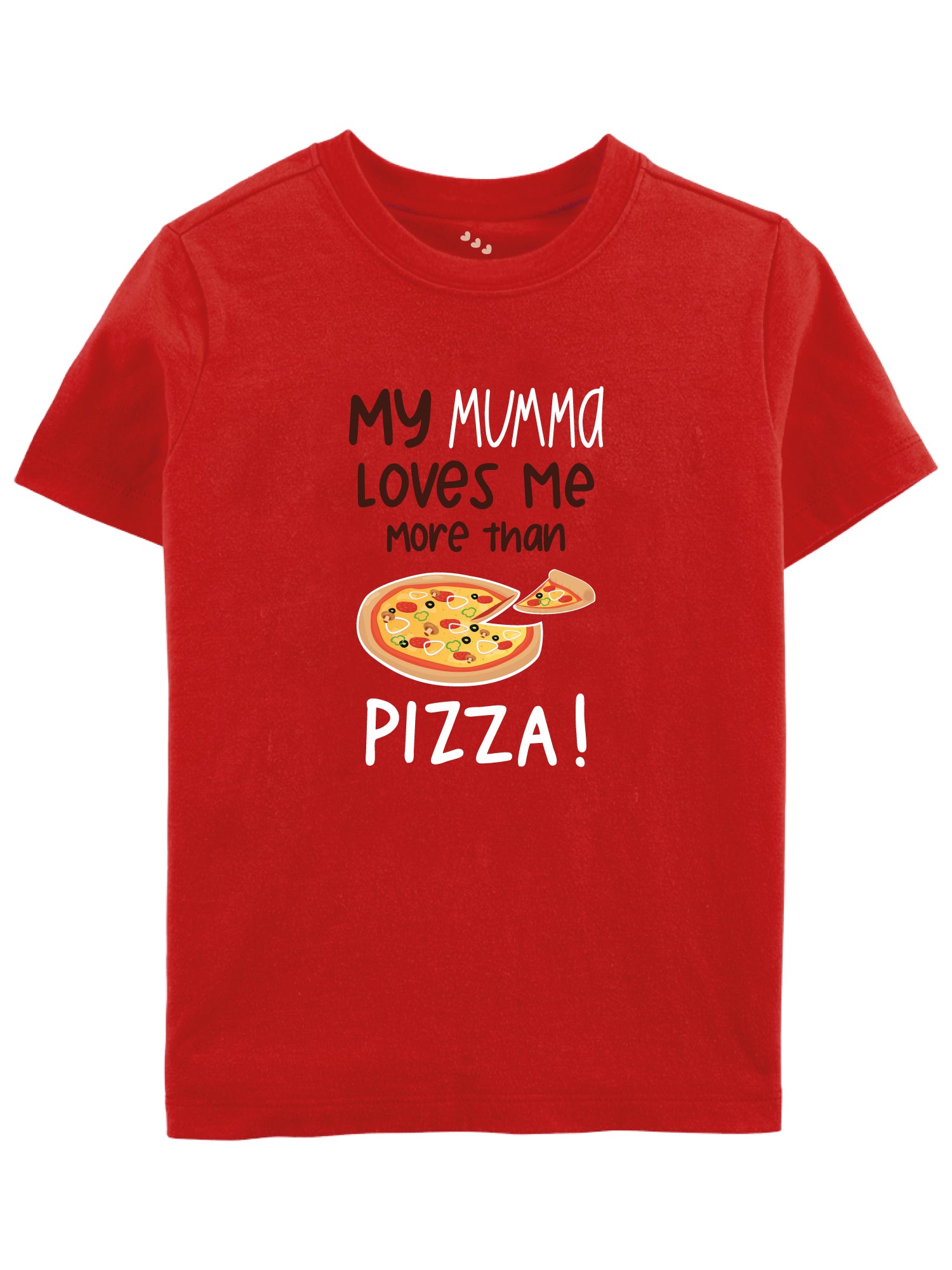 My Mumma Loves me More than Pizza - Tee