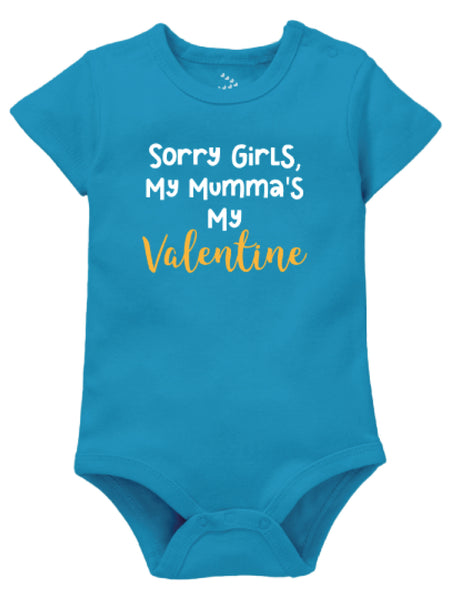 Sorry girls my Mumma's my Valentine - Onesie