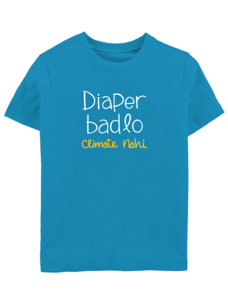 Diaper Badlo, Climate Nahi - Tee