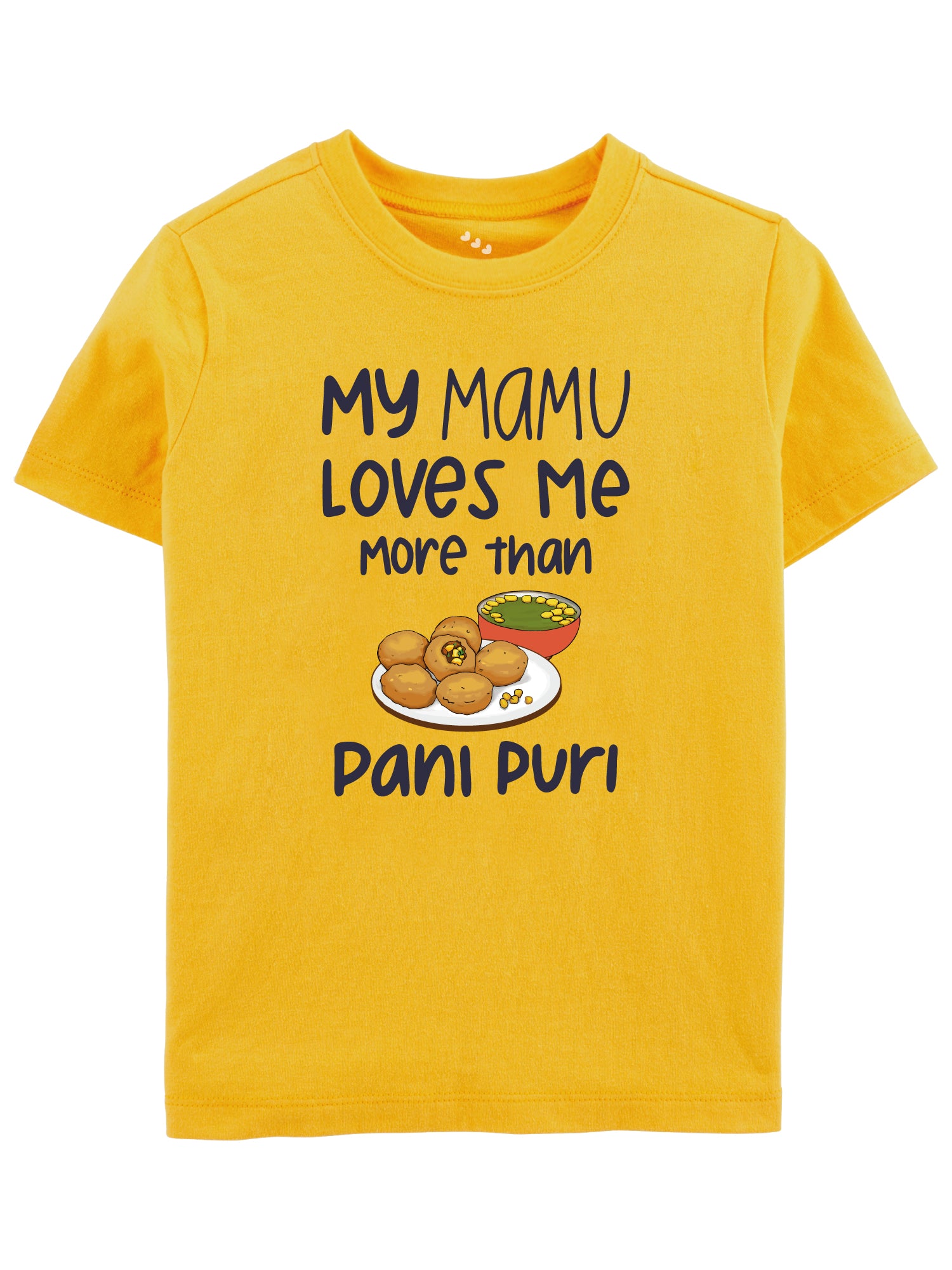 My Mamu Loves me More than Pani-Puri - Tee