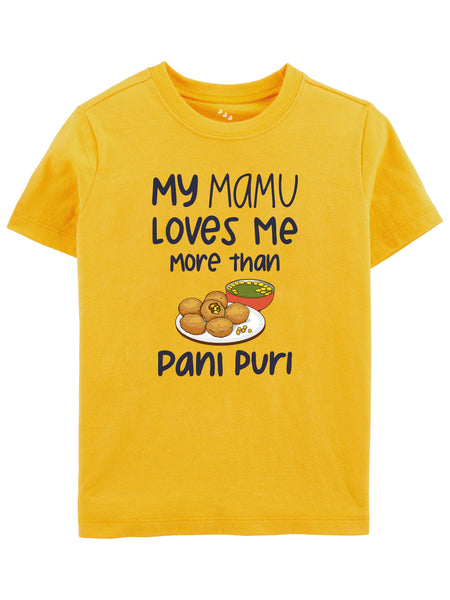 My Mamu Loves me More than Pani-Puri - Tee