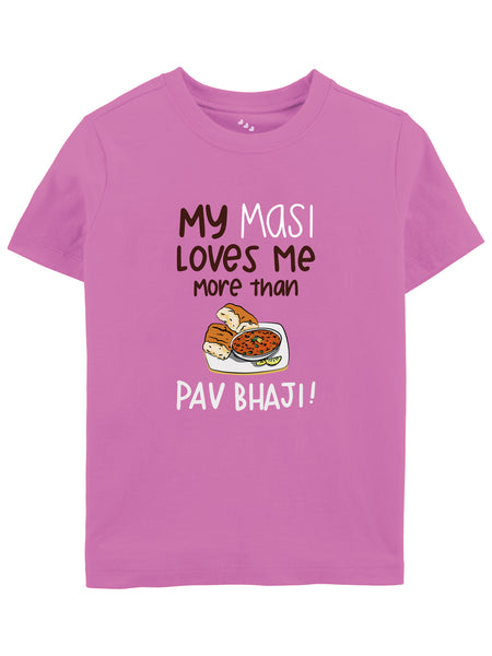 My Masi Loves Me More Than Pavbhaji - Tee