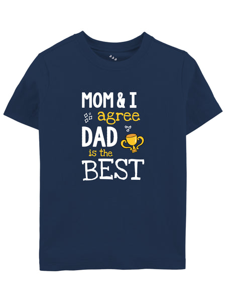 Mom & I Agree Dad is the Best - Tee