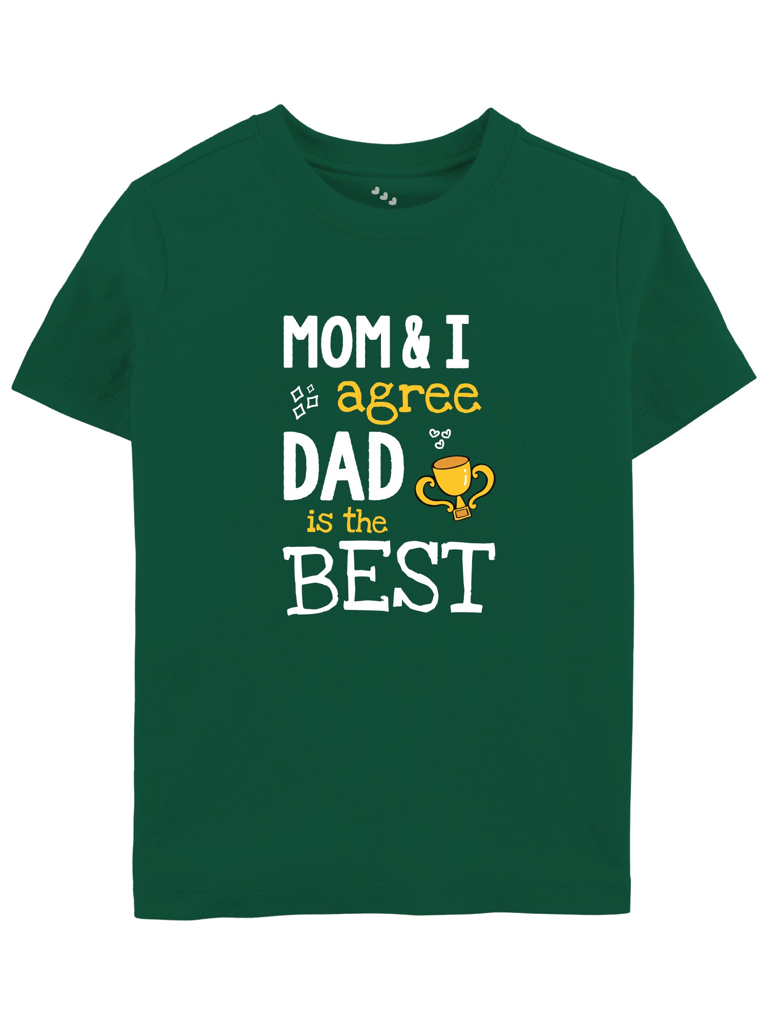 Mom & I Agree Dad Is The Best - Tee