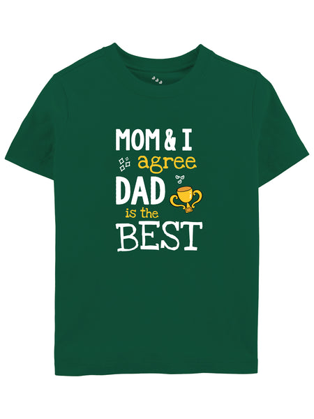 Mom & I Agree Dad Is The Best - Tee