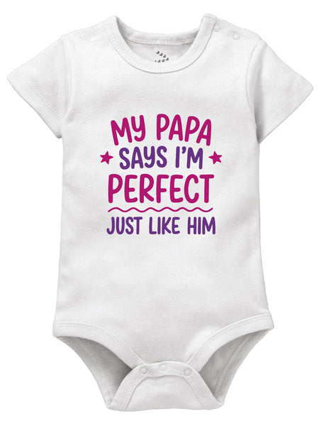 My Papa Says I'm Perfect Just Like Him - Onesie
