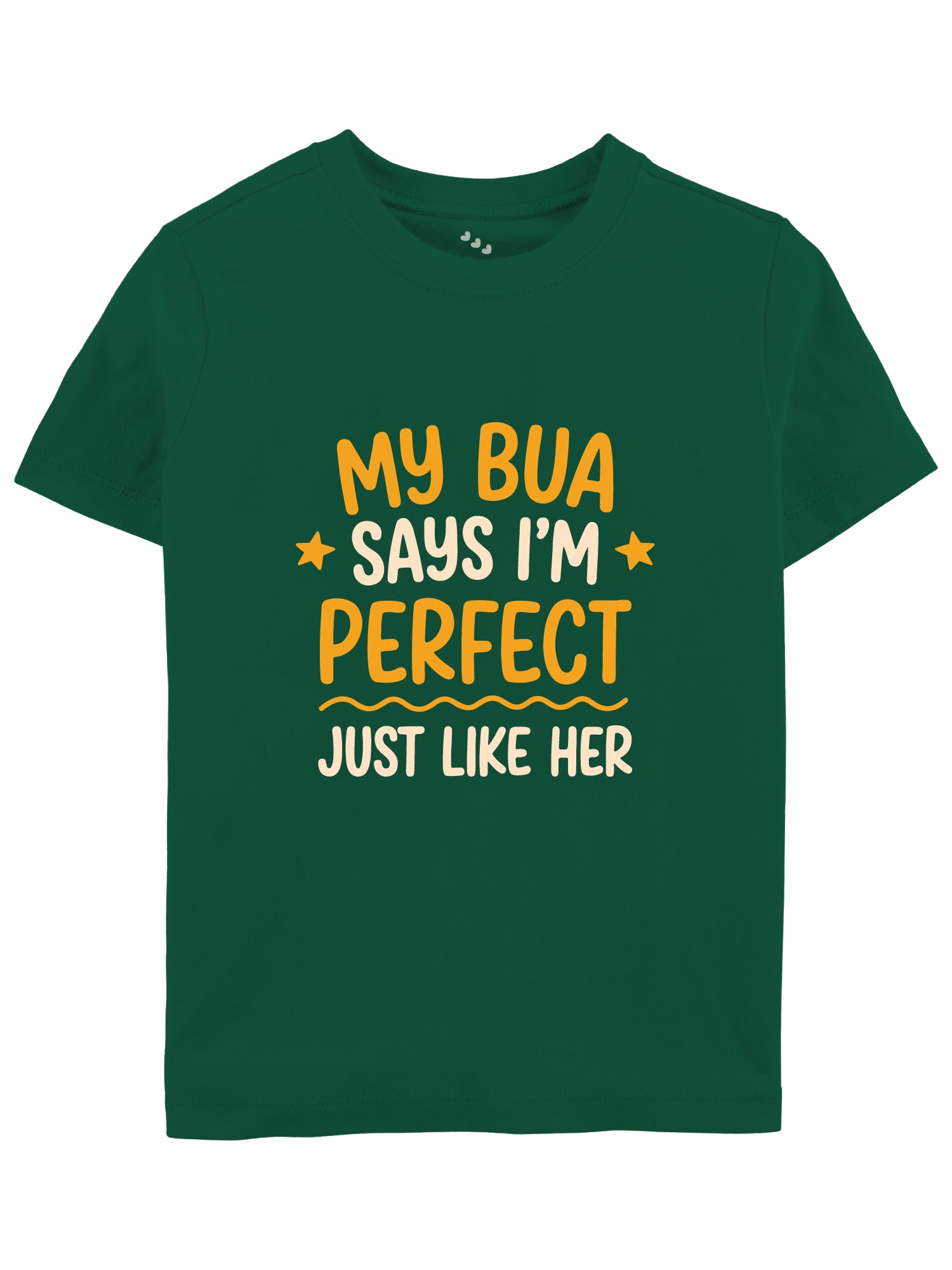 My Bua Says I'm Perfect Just Like Her - Tee