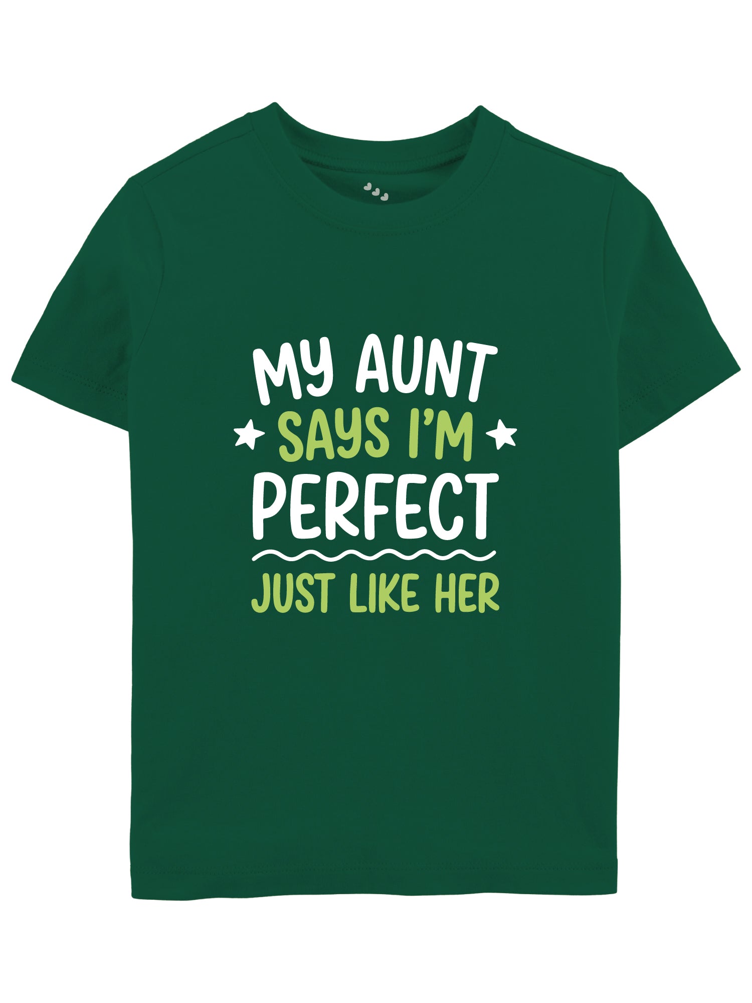 My Aunt Says I'm Perfect Just Like Her - Tee