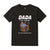 Dada is Not Sleeping He is Just Resting his Eyes - Adult T-Shirt