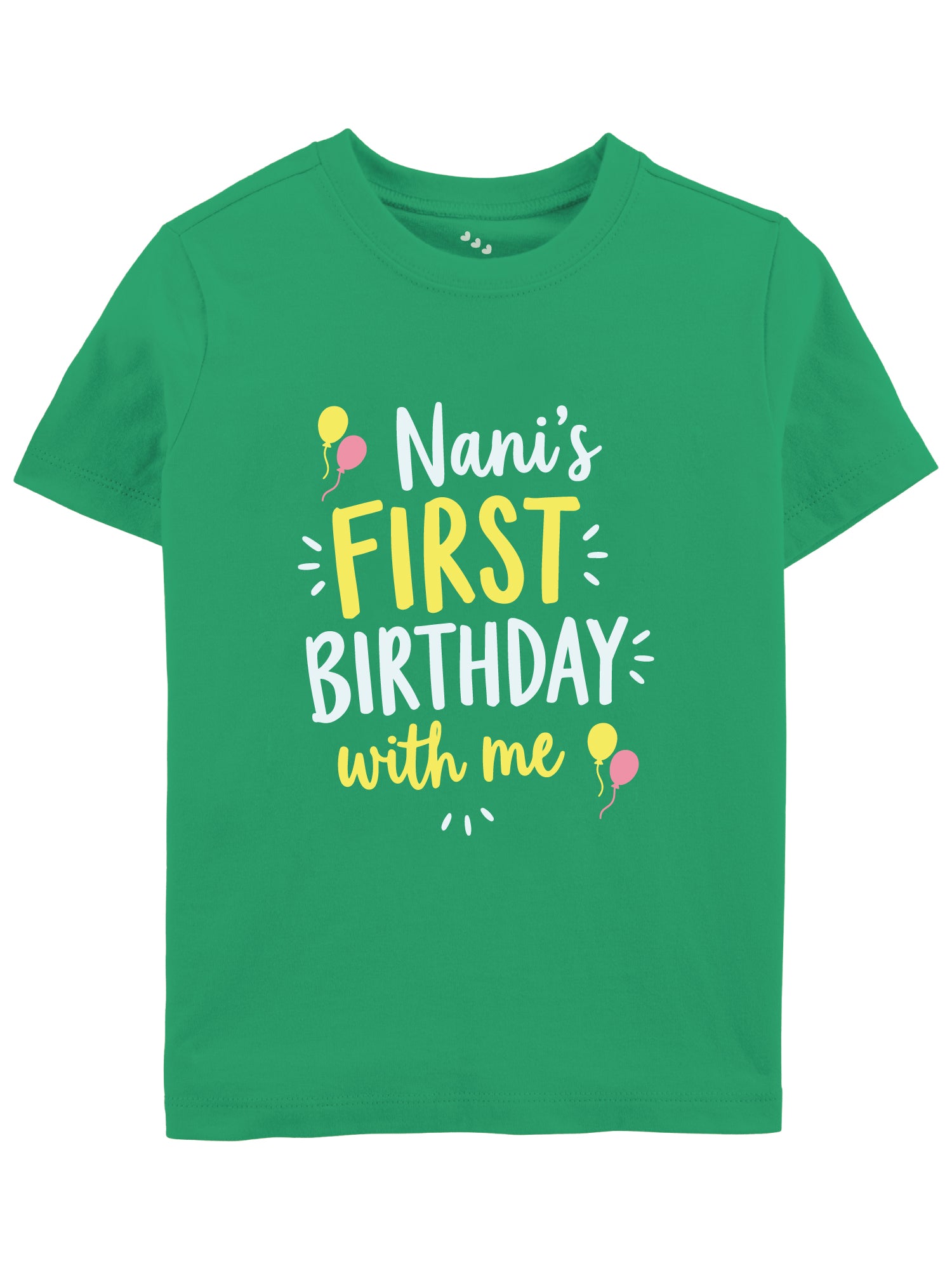 Nani's First Birthday With Me - Tee