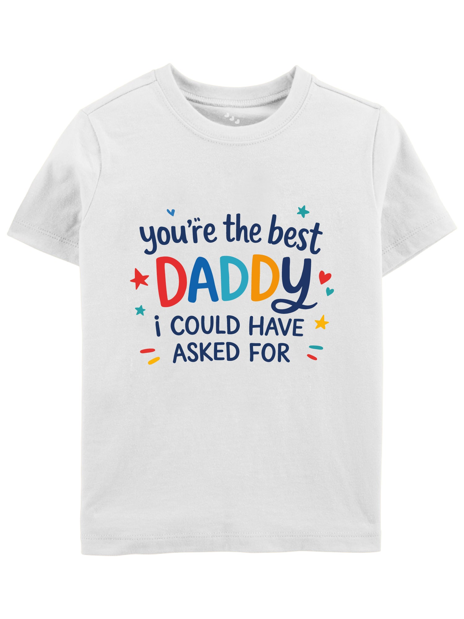 You're The Best Daddy I Could Have Asked  - Tee
