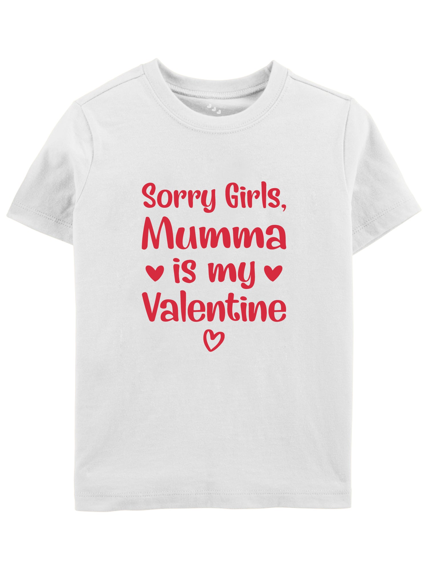 Sorry Girls Mumma Is My Valentine - Tee