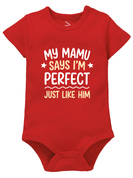 My Mamu Says I'm Perfect Just Like Him - Onesie