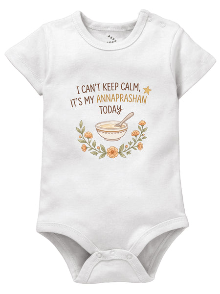 I Can't Keep Calm It's My Annaprashan Today Printed Annaprashan Theme - Onesie