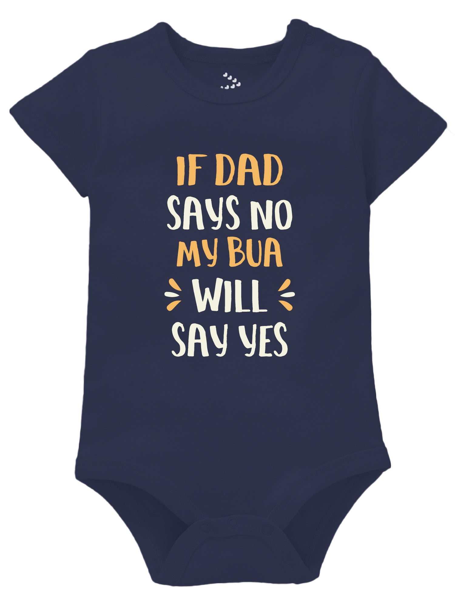 If Dad Says No My Bua Will Say Yes - Onesie