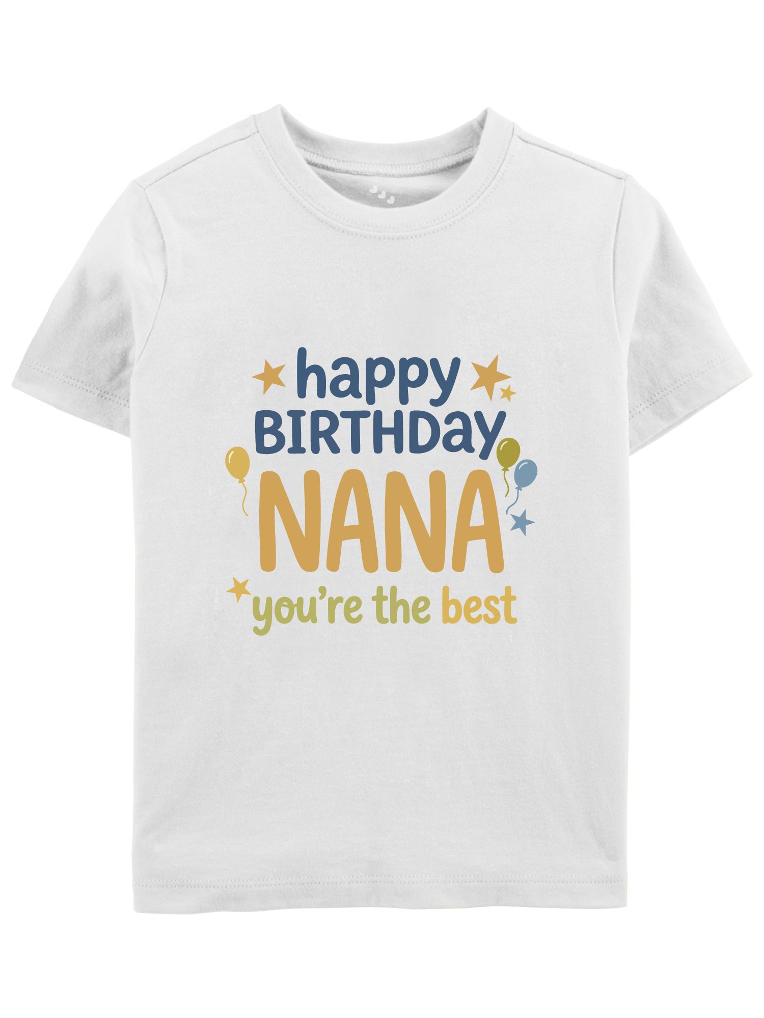 Happy Birthday Nana You're The Best - Tee