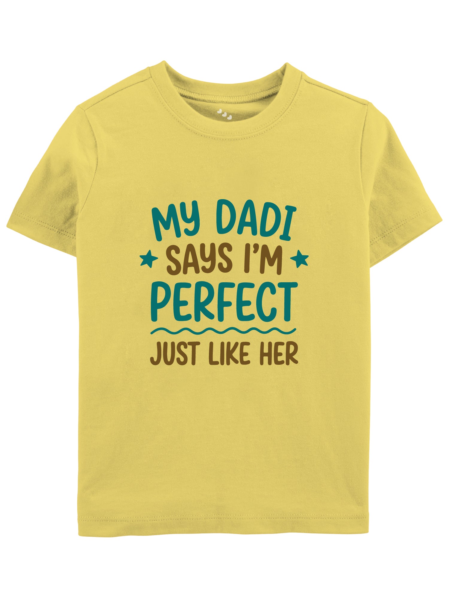 My Dadi Says I'm Perfect Just Like Her - Tee