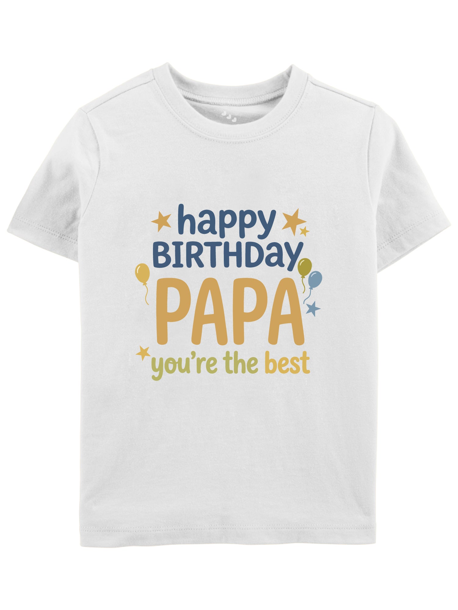 Happy Birthday Papa You're The Best - Tee