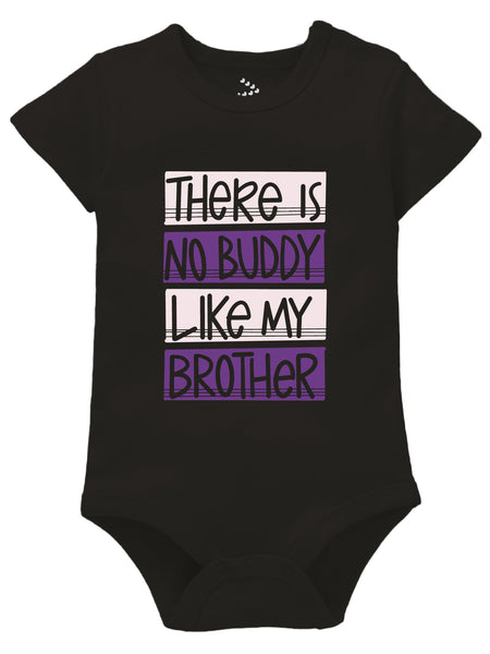 No Buddy Like My Brother - Onesie