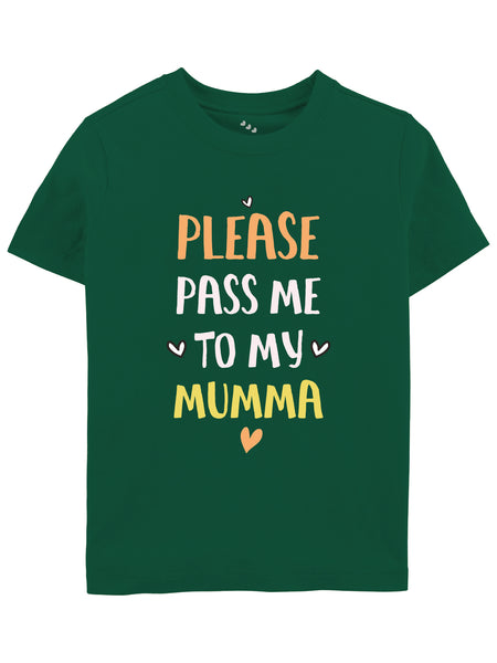 Please Pass Me To My Mumma - Tee