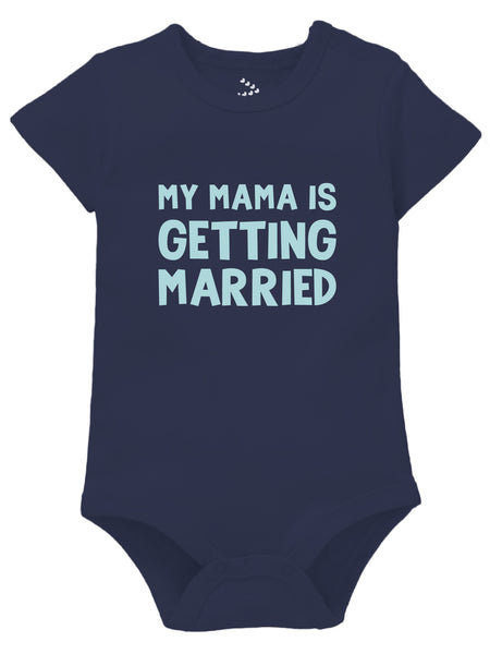 My Mama is Getting Married - Onesie