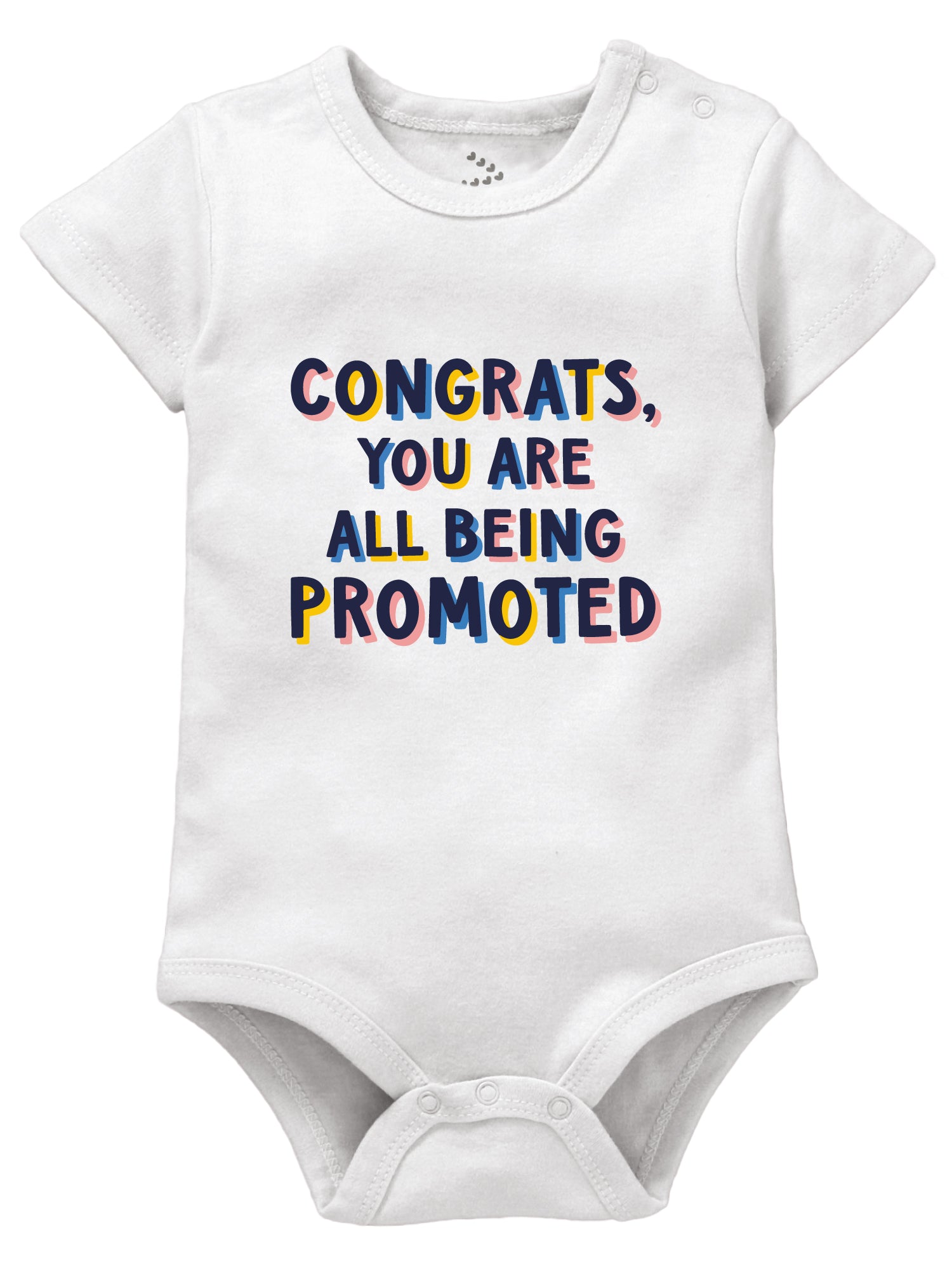 Congrats, You Are All Being Promoted - Onesie