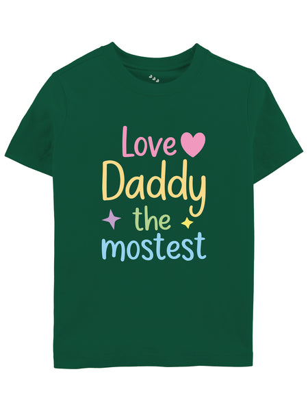 Love Daddy The Mostest - Tee