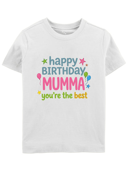 Happy Birthday Mumma You're The Best - Tee
