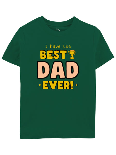 I Have Best Dad Ever - Tee