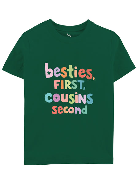 Besties First Cousins Second -Tee