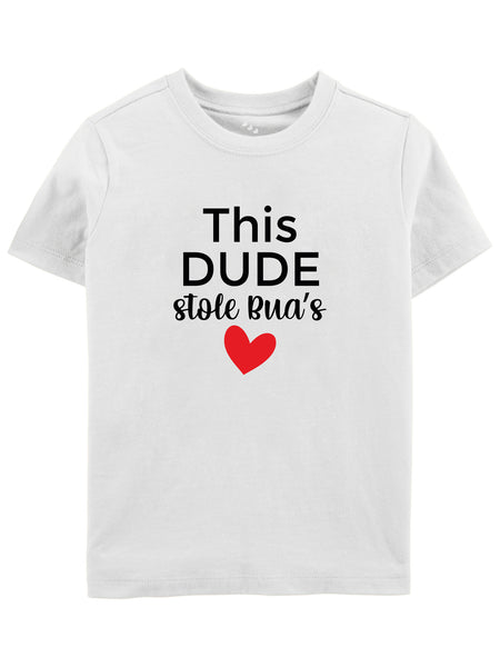 This Dude Stole Bua's Heart - Tee