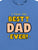 I Have Best Dad Ever - Tee
