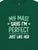 My Masi Says I'm Perfect Just Like Her - Tee