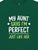 My Aunt Says I'm Perfect Just Like Her - Tee