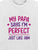 My Papa Says I'm Perfect Just Like Him - Tee