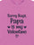 Sorry Boys Papa Is My Valentine - Tee