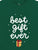 Best Gift Ever - Tee
