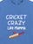 Cricket Crazy Like Mumma - Tee
